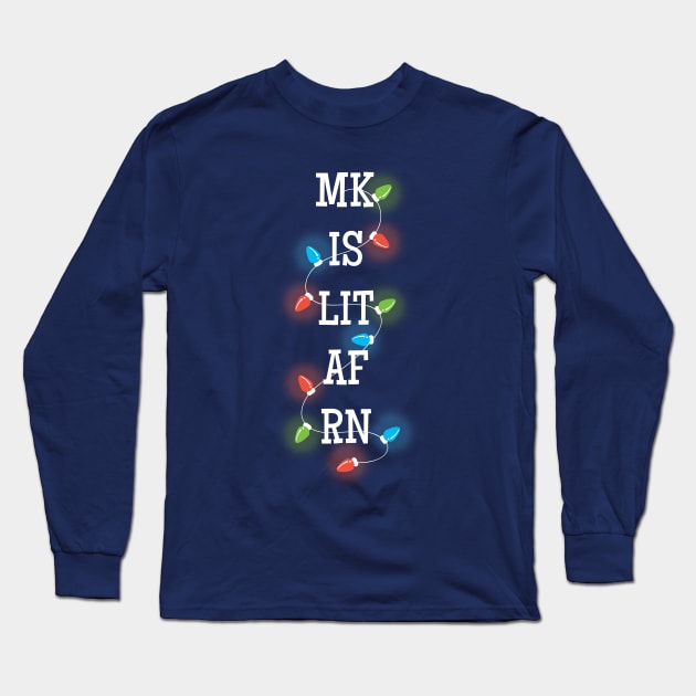 MK IS LIT AF RN Holiday Long Sleeve T-Shirt by Heyday Threads